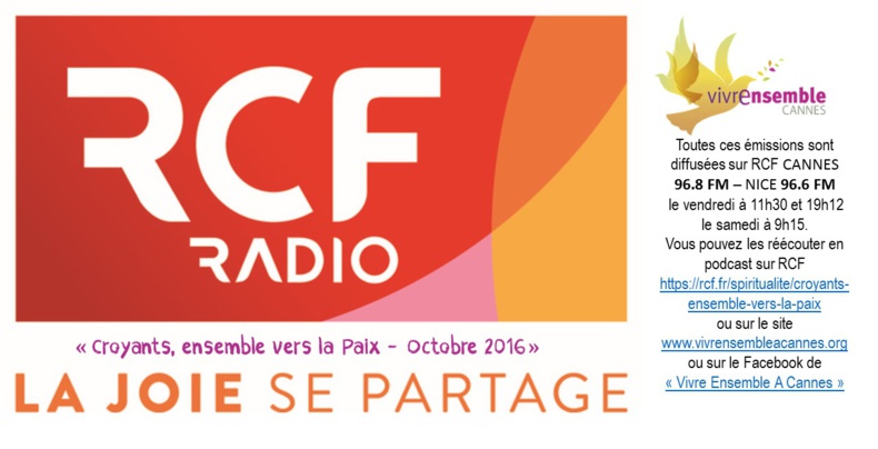 RCF Nice-Côte d'Azur en Novembre... Demandez le programme et écoutez les émissions hebdomadaires Vivre Ensemble A Cannes, "Croyants, ensemble vers la Paix ! !