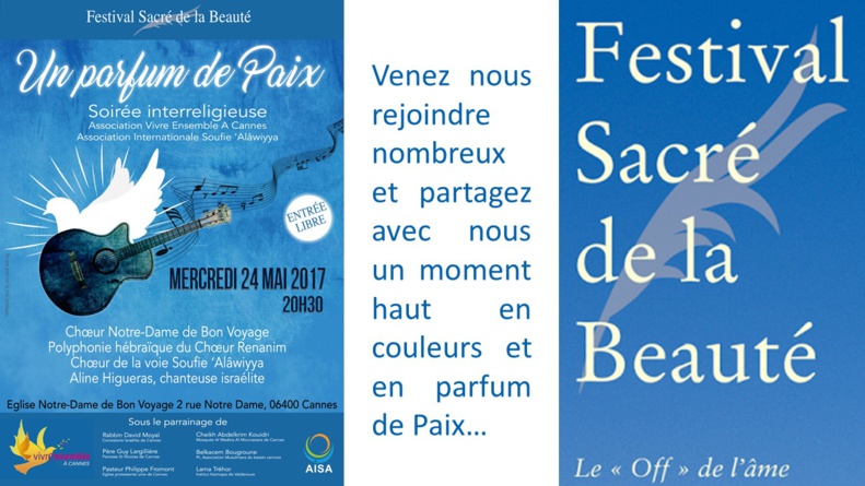 FESTIVAL SACRE DE LA BEAUTE - Mercredi 24 mai 2017 - PARFUMS DE PAIX Soirée interreligieuse Vivre Ensemble A Cannes et Association Internationale Soufie 'Alawiyya