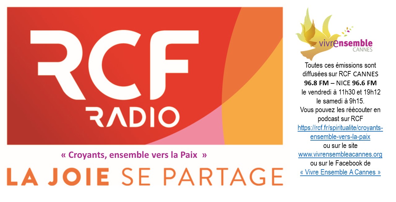 RCF Nice-Côte d'Azur en AVRIL 2017... Ecoutez les émissions hebdomadaires Vivre Ensemble A Cannes, "Croyants, ensemble vers la Paix ! !